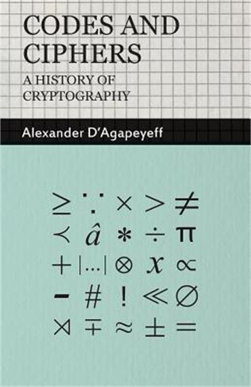 Codes and Ciphers - A History of Cryptography (Paperback or Softback)
