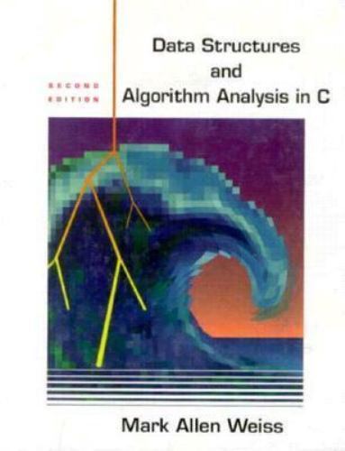 Data Structures and Algorithm Analysis in C- 0201498405, Mark A Weiss, paperback