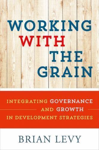 Working with the Grain: Integrating Governance and Growth in Development Strateg