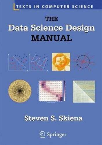 The Data Science Design Manual by Professor Skiena, Steven S: New