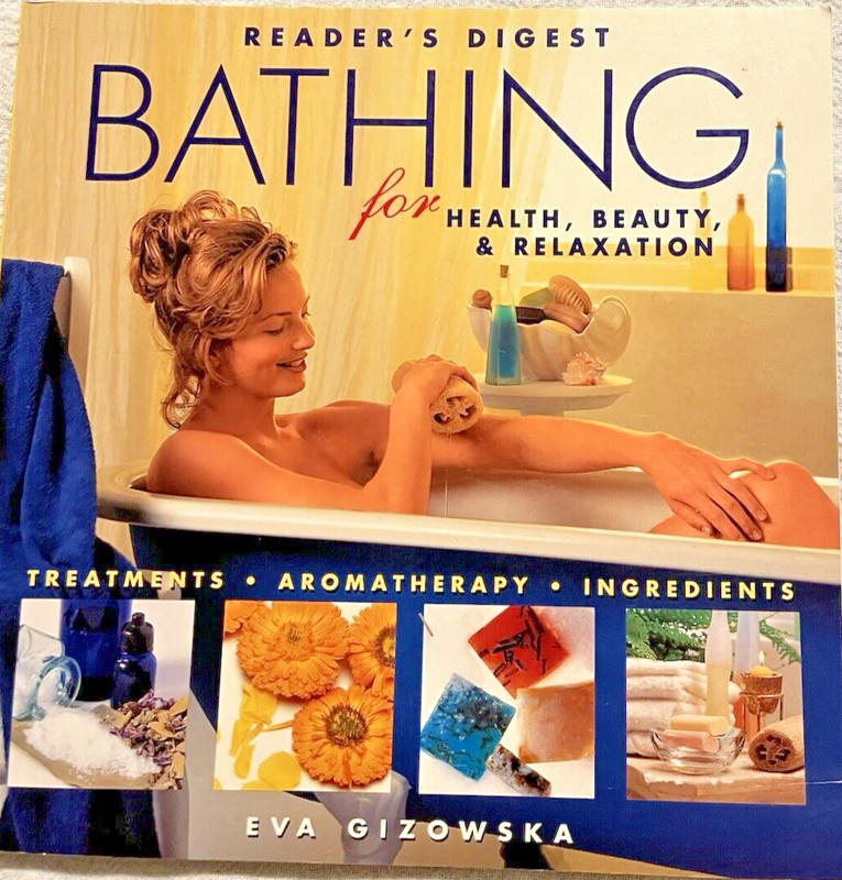 Bathing for Health, Beauty and Relaxation: Treatments, Aromather