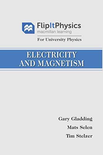FlipItPhysics for University Physics: Electricity and Magnetism (Volu – GOOD