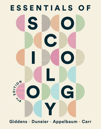 Essentials of Sociology by Mitchell Duneier, Anthony Giddens, Richard P….