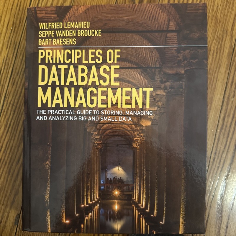 Principles of Database Management: The Practical Guide to Storing,