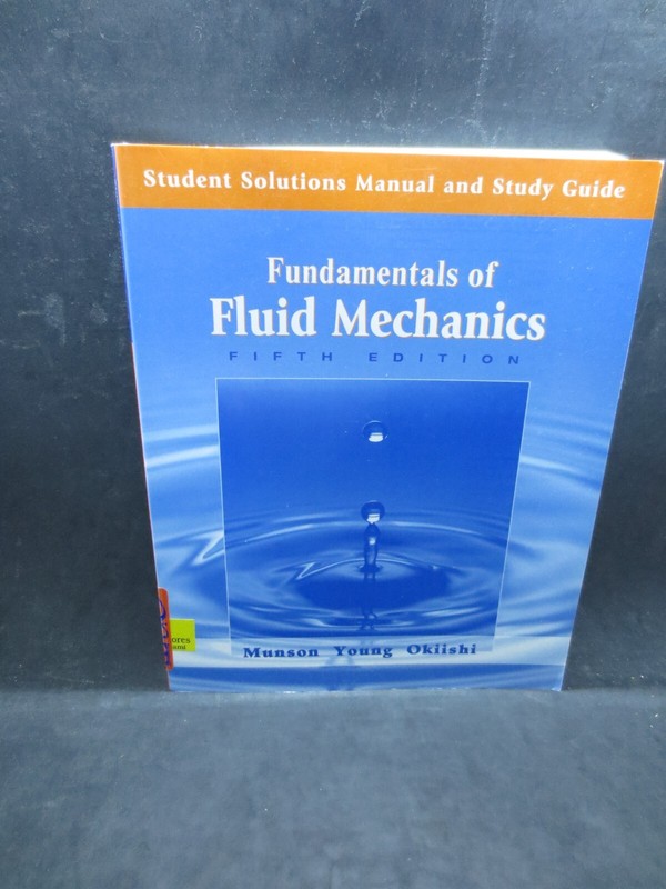 Fundamentals of Fluid Mechanics by B.R. Munson, D.F. Young & T.H. Okiishi