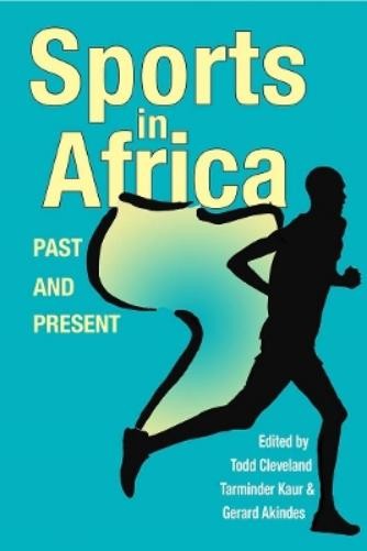 Tarminder Kaur Sports in Africa, Past and Present (Hardback) (UK IMPORT)