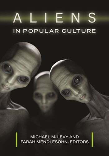 Aliens in Popular Culture by Michael Levy: Used