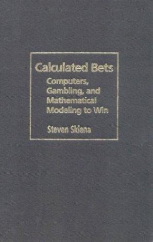 Calculated Bets by Skiena, Steven S.