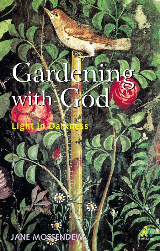 Gardening With God: Light in Darkness – paperback Mossendew, Jane