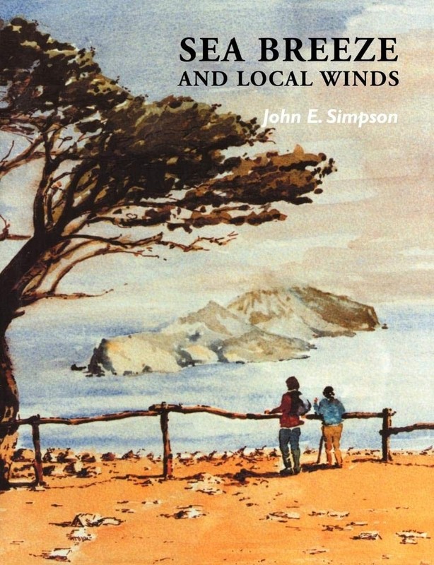 Sea Breeze and Local Winds (Volume 0) By Simpson, John E. John E