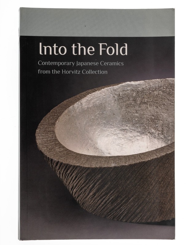 Into the Fold: Contemporary Japanese Ceramics Horvitz Collection 2018 Paperback