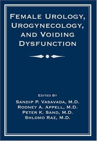 Female Urology, Urogynecology, And Voiding Dysfunction