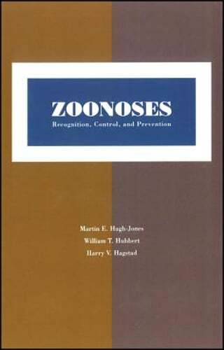 Zoonoses: Recognition, Control, and Prevention by Martin E Hugh-Jones: New