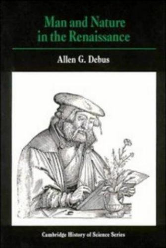 Man and Nature in the Renaissance (Cambridge Studies in the History of Science)