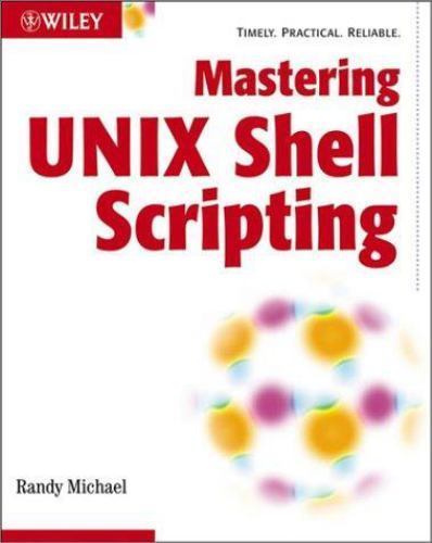 Mastering Unix Shell Scripting – paperback, Randal K Michael, 9780471218210