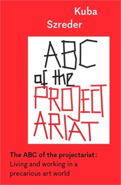The ABC of the Projectariat: Living and Working in a Precarious Art World (Paper