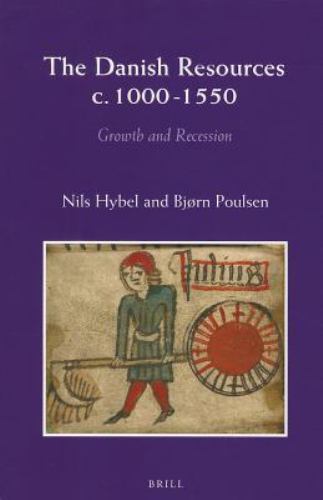 Danish Resources C. 1000-1550 : Growth and Recession, Paperback by Hybel, Nil…