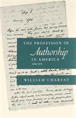 The Profession of Authorship in America, 1800-1870 (Social Foundations of Aesthe