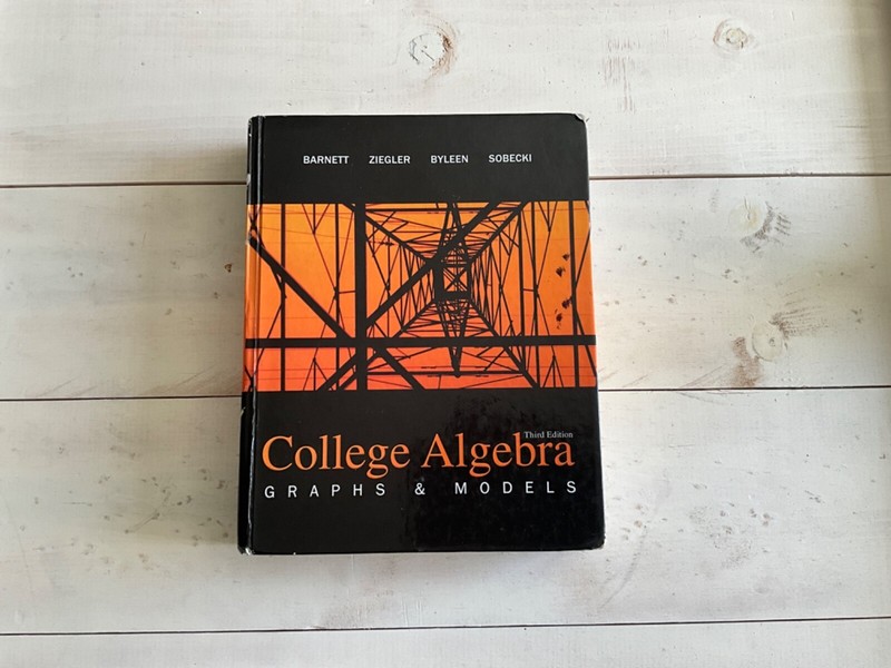 College Algebra: Graphs and Models by Michael R. Ziegler, Raymond A. Barnett,…