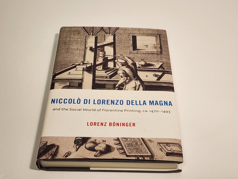 Niccolo Lorenzo Della Magna & World of Florentine Printing 1470-1493 L Boninger
