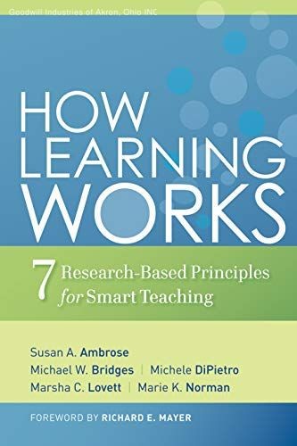 How Learning Works: Seven Research-Based Principles for Smart Teaching (The J…