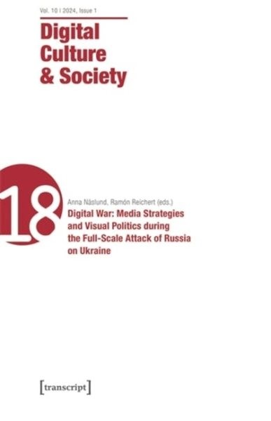 Culture & Society (Dcs) : Vol. 10, Issue 1/2024 – War: Media Strategies and …
