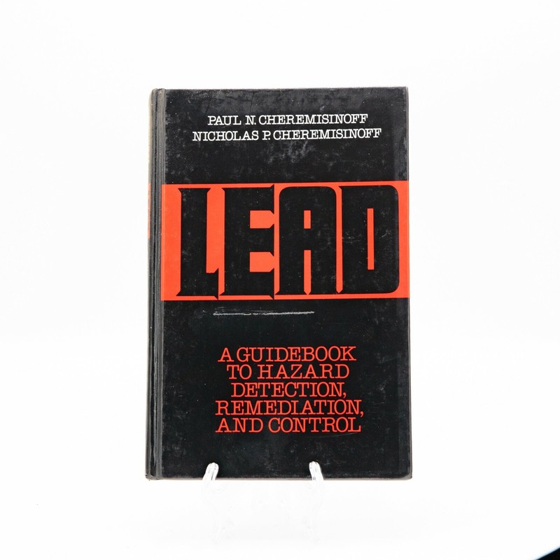 Lead: A Guidebook To Hazard Detection Remediation And Control Paul Cheremisinoff