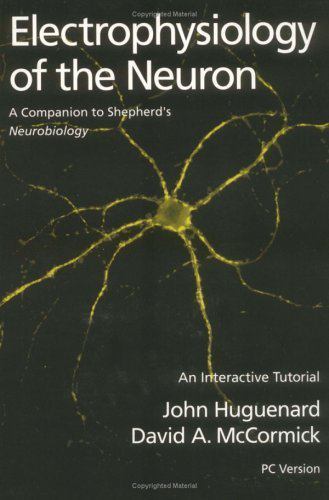 Electrophysiology of the Neuron : An Interactive Tutorial/Book and Disk (IMB…