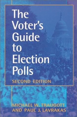 THE VOTER’S GUIDE TO ELECTION POLLS (AMERICAN POLITICS By Michael W. Traugott