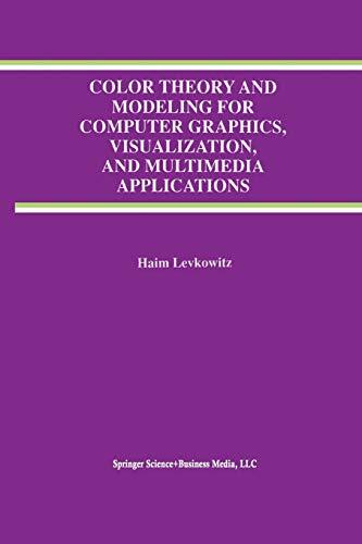 Color Theory and Modeling for Computer Graphics, Visualization, and Multimedi-,
