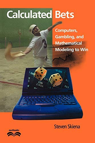 CALCULATED BETS: COMPUTERS, GAMBLING, AND MATHEMATICAL By Steven Skiena **Mint**