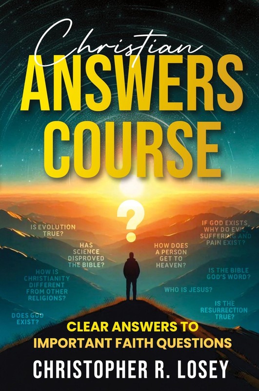 Christian Answers Course: Clear Answers to Important Faith Questions