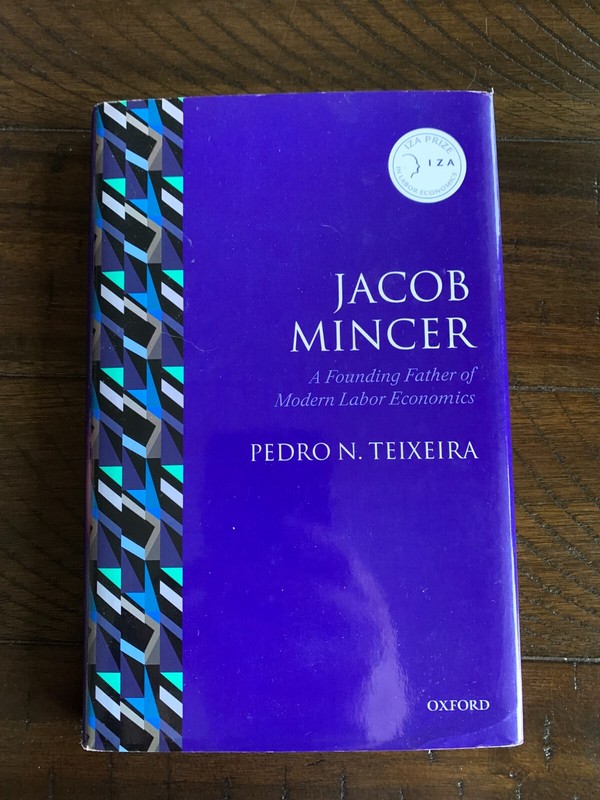 IZA Prize in Labor Economics Ser.: Jacob Mincer : The Founding Father of Modern