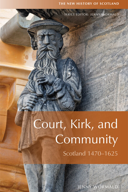 Court, Kirk And Community: Scotland 1470-1625
