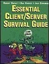 Essential Client/Server Survival Guide, Jeri Edwards Dan Harkey Robert Orfali,Je