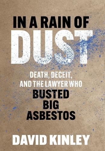 In a Rain of Dust: Death, Deceit, and…, Kinley, David