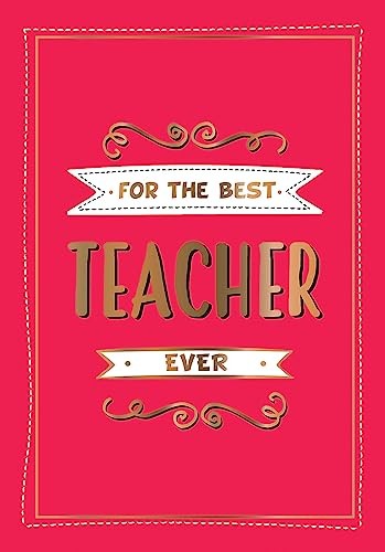 For the Best Teacher Ever: The Perfect Gift … by Publishers, Summersd Hardback