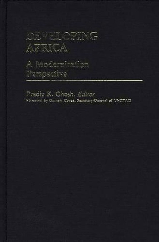 Developing Africa: A Modernization Perspective by Pradip K. Ghosh (English) Hard