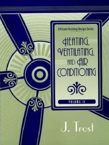Efficient Building Design Series, Volume 2: Heating, Ventilating, and Air…