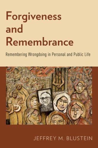 Very Good Forgiveness and Remembrance: Remembering Wrongdoing in Personal and Pu