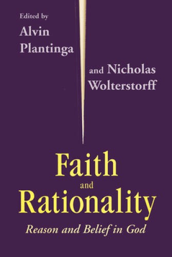 Faith And Rationality: Reason and Belief in God – Paperback – GOOD