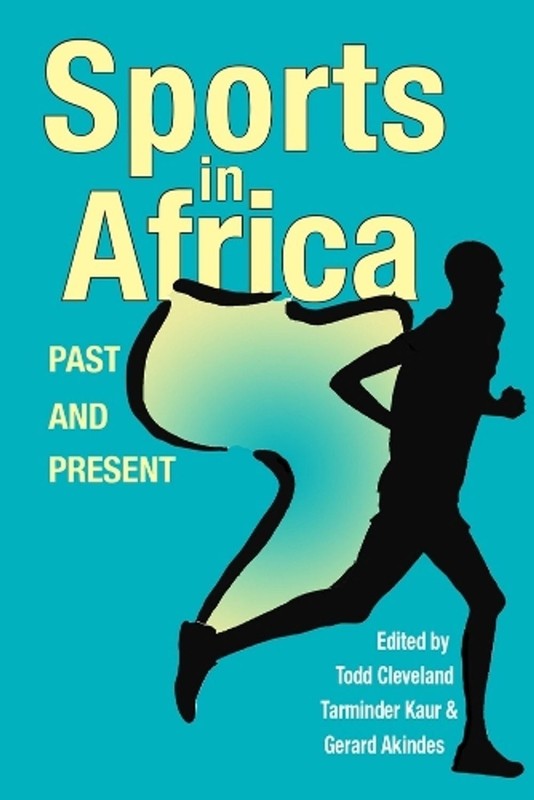 Sports in Africa, Past and Present by Todd Cleveland (English) Paperback Book