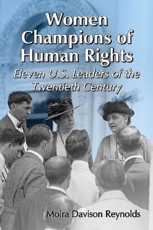 Women Champions of Human Rights: Eleven U.S. Leaders of the Twentieth Century by
