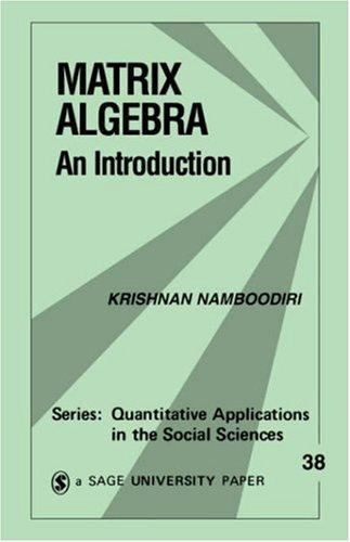 Matrix Algebra : An Introduction-Sage Quantitative Apps in the Social Sci-NEW