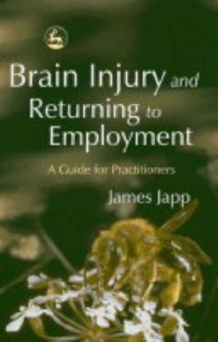 Brain Injury and Returning to Employment: A Guide for Practitioners. Japp*#