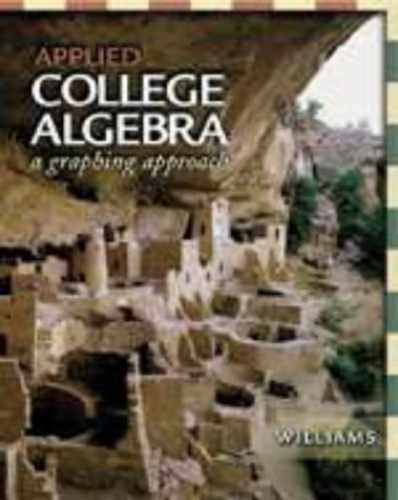 Applied College Algebra: A Graphing – Hardcover, by Gareth Williams – Very Good