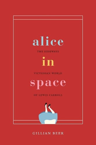 Gillian Beer Alice in Space (Hardback) Carpenter Lectures (UK IMPORT)