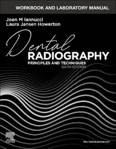 Workbook and Laboratory Manual for Dental Radiography: Principles and Tec – GOOD