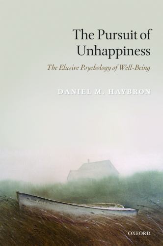 PURSUIT OF UNHAPPINESS:ELUSIVE PSYCHOLOGY OF WELL-BEING PAPER: The Elusive Psych