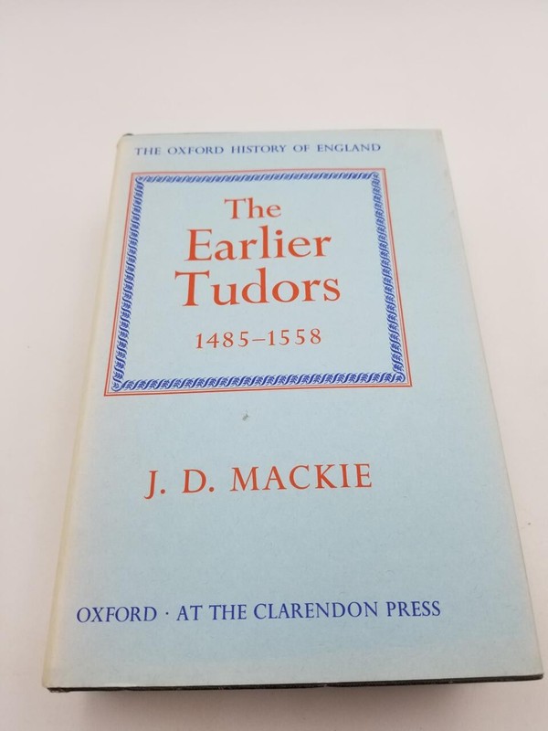 The Earlier Tudors, 1485-1558 (Oxford History of England)